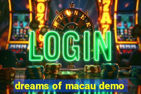 dreams of macau demo